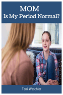Mom, Is My Period Normal?