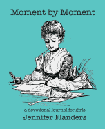 Moment by Moment: A Devotional Journal for Girls