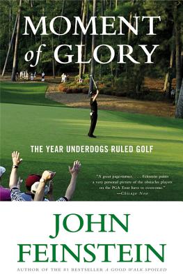 Moment of Glory: The Year Underdogs Ruled Golf - Feinstein, John