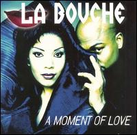 Moment of Love - La Bouche