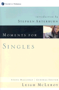 Moments for Singles - McLeroy, Leigh, and Arterburn, Stephen (Introduction by)