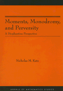 Moments, Monodromy, and Perversity: A Diophantine Perspective. (Am-159) - Katz, Nicholas M