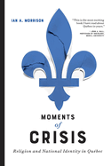Moments of Crisis: Religion and National Identity in Qubec