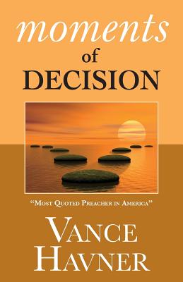 Moments of Decision - Havner, Vance
