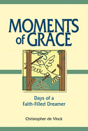 Moments of Grace: Days of a Faith-Filled Dreamer