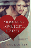 Moments of Love, Lust and Ecstasy