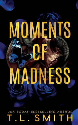 Moments of Madness - Smith, T L