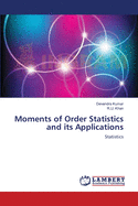 Moments of Order Statistics and Its Applications