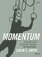 Momentum - Bible Study Book: Pursuing God's Blessings Through the Beatitudes