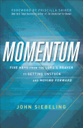Momentum: Five Keys from the Lord's Prayer to Getting Unstuck and Moving Forward