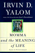Momma and the Meaning of Life: Tales from Psychotherapy