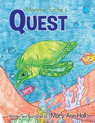 Momma Turtle's Quest - Hall, Mary Ann
