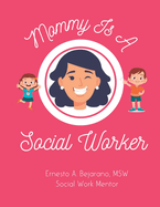 Mommy Is A Social Worker
