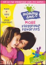 Mommy & Me: More Playgroup Favorites