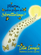 Mommy, Where Do Butterflies Go? (German Edition)