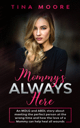 Mommy's Always Here: An MDLG and ABDL story about meeting the perfect person at the wrong time and how the love of a Mommy can help heal all wounds