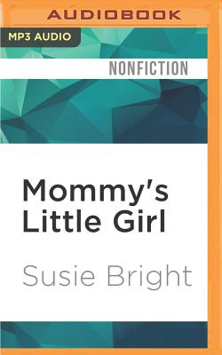 250px x 400px - Mommy's Little Girl: Susie Bright on Sex, Motherhood, Porn ...