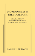 Momologues 3: The Final Push