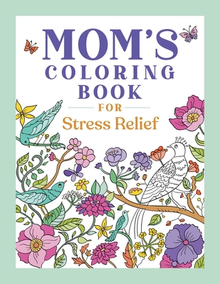 Mom's Coloring Book for Stress Relief - Rockridge Press