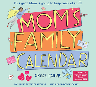 Mom's Family Wall Calendar 2024: This Year, Mom is Going to Keep Track of Stuff! - Farris, Grace