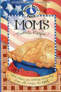 Mom's Favorite Recipes Cookbook: What Moms Are Making Every Day from All Across the USA!