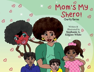 Mom's My Shero! - Marks, Ginger (Cover design by)