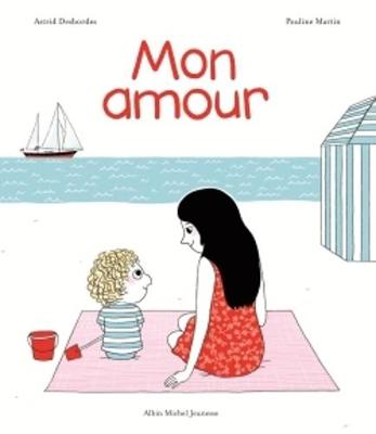 Mon amour - Desbordes, Astrid, and Martin, Pauline