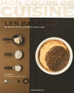 Mon Cours De Cuisine/Les Basiques/80 Recettes Illustrees Pas a Pas