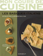Mon Cours De Cuisine/Les Basiques Italien/80 Recettes