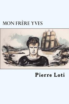 Mon frre Yves - Loti, Pierre