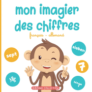 Mon imagier des chiffres: Pour apprendre aux tout-petits  compter en franais et en allemand avec les animaux