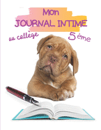 Mon journal intime au coll?ge 5?me: Journal intime ? remplir pour les coll?giennes de 5?me - Pour les filles de 11 ans ? 12 ans - Id?al pour se familiariser ? l'?criture d'un journal - 100 pages avec champs ? compl?ter - Format 21,59 X 27,94 cm