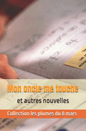 Mon oncle me touche: et autres nouvelles