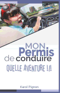 Mon Permis de Conduire: Quelle Aventure !!!