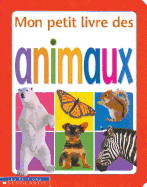 Mon Petit Livre Des Animaux