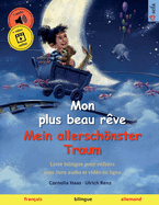 Mon plus beau rve - Mein allerschnster Traum (franais - allemand): Livre bilingue pour enfants avec livre audio et vido en ligne