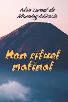 Mon rituel matinal: Carnet, Coaching, d?veloppement personnel - Edition, Creative