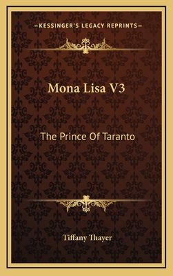 Mona Lisa V3: The Prince of Taranto - Thayer, Tiffany