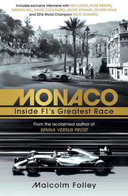 Monaco: Inside F1's Greatest Race - Folley, Malcolm