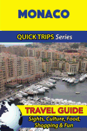 Monaco Travel Guide (Quick Trips Series): Sights, Culture, Food, Shopping & Fun