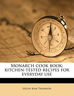 Monarch Cook Book; Kitchen-Tested Recipes for Everyday Use