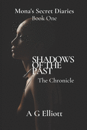 Mona's Secret Diaries: Shadow's of the Past: The Chronicle