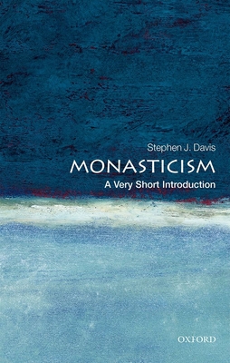 Monasticism: A Very Short Introduction - Davis, Stephen J.