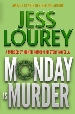 Monday Is Murder: A Romcom Mystery - Lourey, Jess