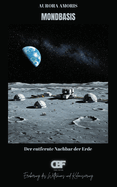 Mondbasis: Der entfernte Nachbar der Erde