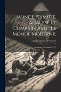 Monde Primitif, Analys Et Compar Avec Le Monde Moderne;: Grammaire Universelle (1774)