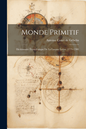 Monde Primitif: Dictionnaire tymologique De La Langue Latine (1779-1780)