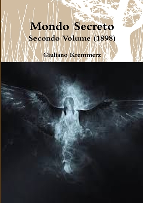 Mondo Secreto - Secondo Volume (1898) - Kremmerz, Giuliano