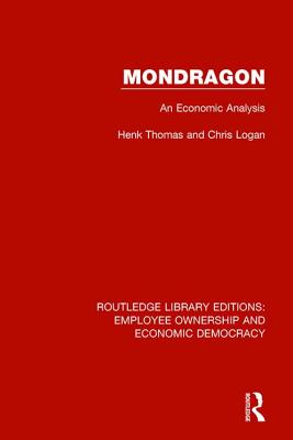 Mondragon: An Economic Analysis - Thomas, Henk, and Logan, Chris