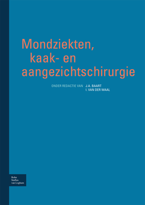 Mondziekten, Kaak- En Aangezichtschirurgie - Baart, J a (Editor), and Van Der Waal, I (Editor)